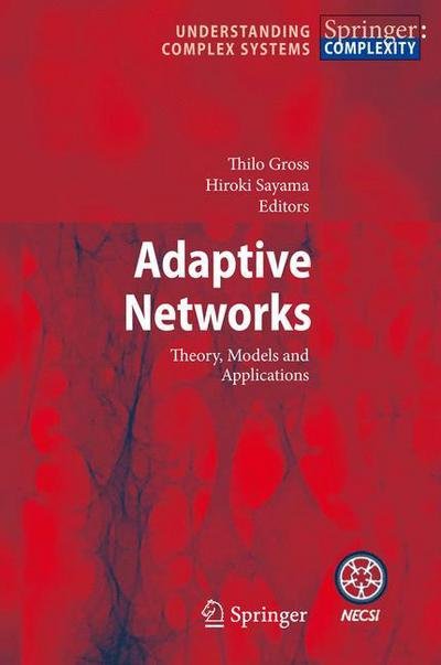 Cover for Thilo Gross · Adaptive Networks: Theory, Models and Applications - Understanding Complex Systems (Paperback Bog) [2009 edition] (2012)