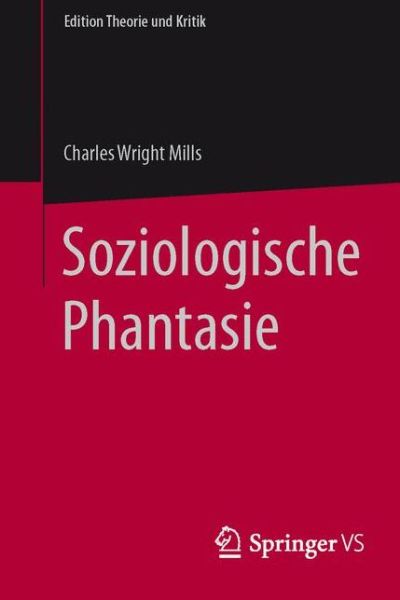 Cover for C. Wright Mills · Soziologische Phantasie - Edition Theorie und Kritik (Paperback Book) (2016)