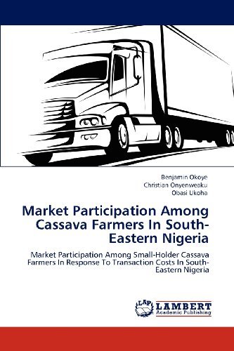 Cover for Obasi Ukoha · Market Participation Among Cassava Farmers in South-eastern Nigeria: Market Participation Among Small-holder Cassava Farmers in Response to Transaction Costs in South-eastern Nigeria (Pocketbok) (2012)