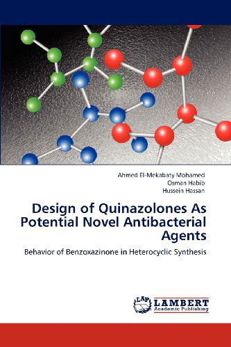 Cover for Hussein Hassan · Design of Quinazolones As Potential Novel Antibacterial Agents: Behavior of Benzoxazinone in Heterocyclic Synthesis (Paperback Book) (2012)