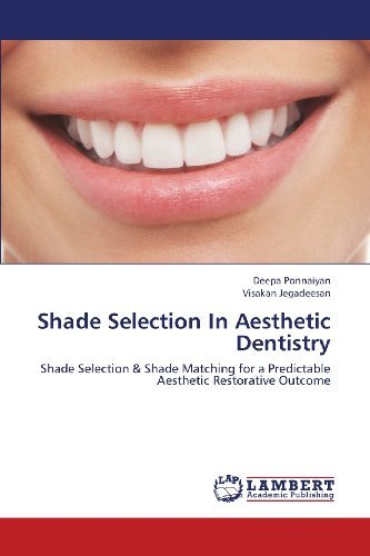 Cover for Visakan Jegadeesan · Shade Selection in Aesthetic Dentistry: Shade Selection &amp; Shade Matching for a Predictable Aesthetic Restorative Outcome (Pocketbok) (2013)