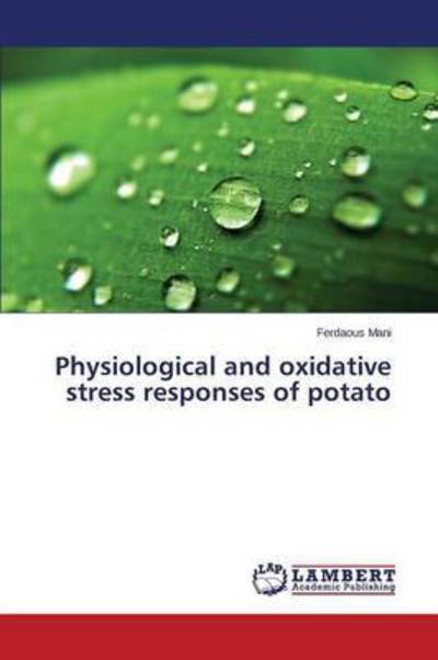 Cover for Mani Ferdaous · Physiological and Oxidative Stress Responses of Potato (Pocketbok) (2015)