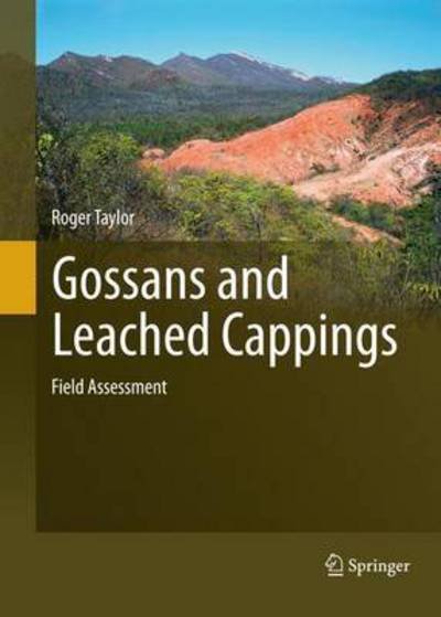 Cover for Roger Taylor · Gossans and Leached Cappings: Field Assessment (Taschenbuch) [Softcover reprint of the original 1st ed. 2011 edition] (2016)