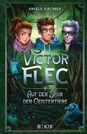 Victor Flec - Auf der Spur der Geistertiere - Angela Kirchner - Books - FISCHER KJB - 9783737342148 - May 25, 2022