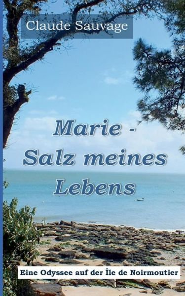 Cover for Sauvage · Marie - Salz meines Lebens (Bog) (2019)