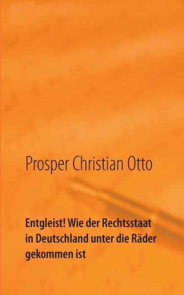 Cover for Otto · Entgleist! Wie der Rechtsstaat in (Buch) (2016)