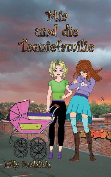 Cover for Fröhlich · Mia und die Teeniefamilie (Book) (2018)