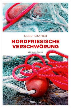 Nordfriesische Verschwörung - Gerd Kramer - Books - Emons Verlag - 9783740816148 - July 21, 2022