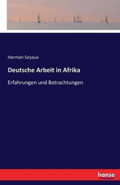 Cover for Soyaux · Deutsche Arbeit in Afrika (Book) (2016)