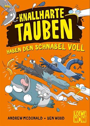 Knallharte Tauben haben den Schnabel voll (Band 4) - Andrew Mcdonald - Books - Loewe Verlag GmbH - 9783743211148 - August 11, 2021