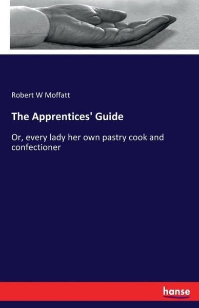 Cover for Moffatt · The Apprentices' Guide (Bog) (2017)