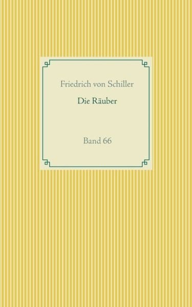 Cover for Friedrich Von Schiller · Die Rauber: Band 66 (Paperback Book) (2020)