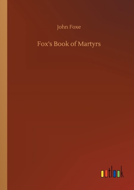 Cover for John Foxe · Fox's Book of Martyrs (Paperback Book) (2020)
