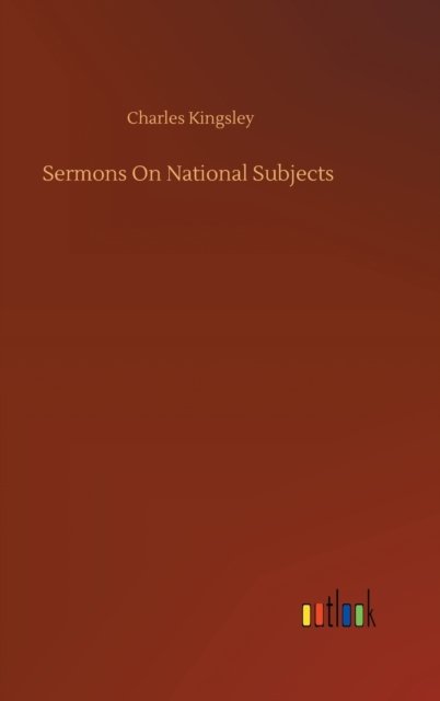 Cover for Charles Kingsley · Sermons On National Subjects (Gebundenes Buch) (2020)