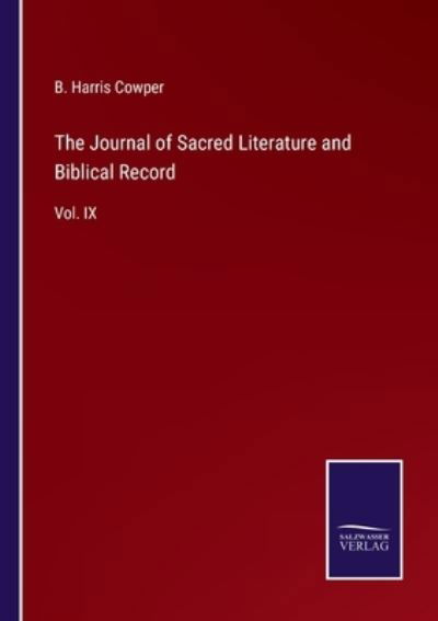 The Journal of Sacred Literature and Biblical Record - B Harris Cowper - Kirjat - Salzwasser-Verlag - 9783752556148 - keskiviikko 12. tammikuuta 2022