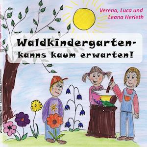 Cover for Verena Herleth · Waldkindergarten - kanns kaum erwarten! (Book) (2023)