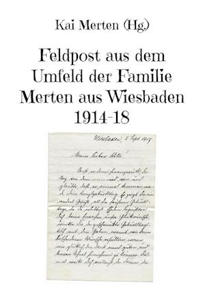 Cover for Kai Merten · Feldpost aus dem Umfeld der Familie Merten aus Wiesbaden 1914-18 (Paperback Book) (2022)