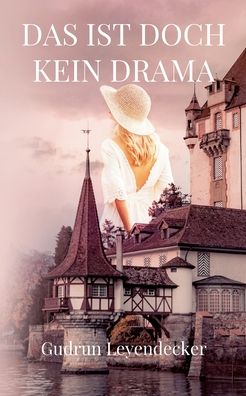 Das Ist Doch Kein Drama - Gudrun Leyendecker - Books - Books on Demand - 9783755779148 - February 1, 2022