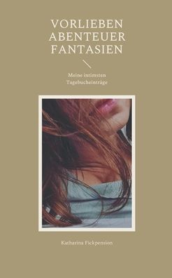 Cover for Katharina Fickpension · Vorlieben Abenteuer Fantasien (Paperback Book) (2022)