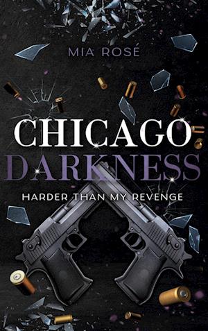 Cover for Mia Rosé · Chicago Darkness (Book) (2024)