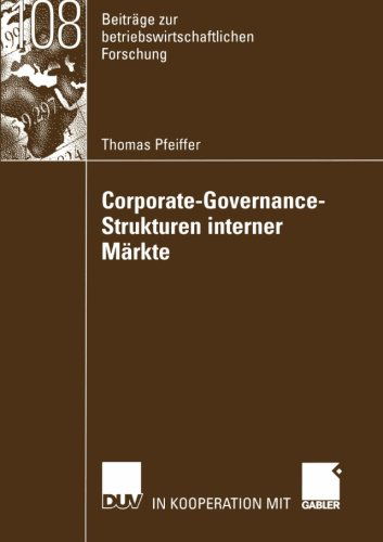 Cover for Thomas Pfeiffer · Corporate-Governance-Strukturen Interner Markte - Beitrage Zur Betriebswirtschaftlichen Forschung (Paperback Book) [2003 edition] (2003)