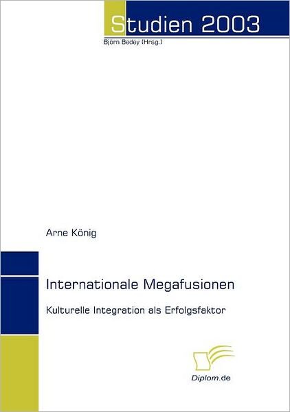 Cover for Arne König · Internationale Megafusionen: Kulturelle Integration Als Erfolgsfaktor (Paperback Book) [German edition] (2008)