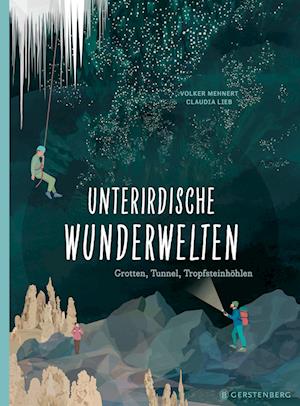 Cover for Mehnert, Volker; Lieb, Claudia · Unterirdische Wunderwelten (Book)