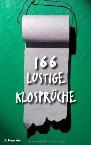 Cover for A Bernd Abel · 166 lustige Klospruche (Paperback Book) [German edition] (2014)