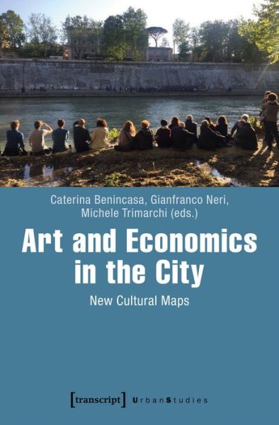 Cover for Caterina Benincasa · Art and Economics in the City – New Cultural Maps - Urban Studies (Paperback Book) (2021)