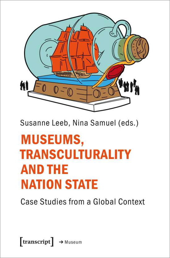 Cover for Museums, Transculturality and the Nation State: Case Studies from a Global Context - Museum (Paperback Book) (2022)
