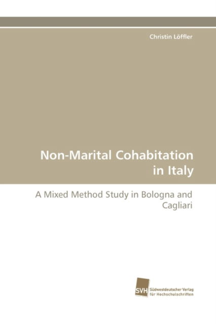Cover for Christin Löffler · Non-marital Cohabitation in Italy: a Mixed Method Study in Bologna and Cagliari (Paperback Book) (2009)
