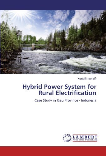 Cover for Kunaifi Kunaifi · Hybrid Power System for Rural Electrification: Case Study in Riau Province - Indonesia (Paperback Book) (2011)