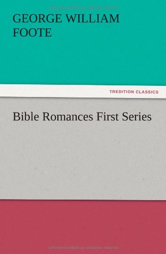 Cover for G. W. Foote · Bible Romances First Series (Paperback Book) (2012)