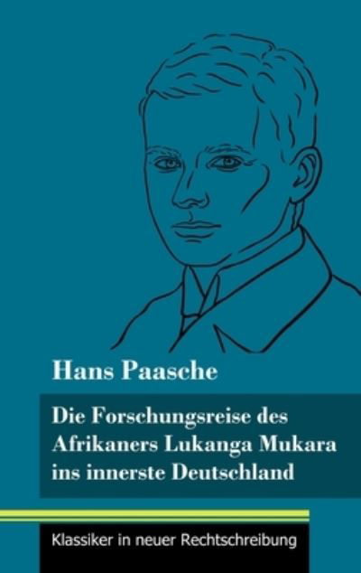 Cover for Hans Paasche · Die Forschungsreise des Afrikaners Lukanga Mukara ins innerste Deutschland (Hardcover Book) (2021)