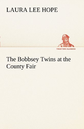 The Bobbsey Twins at the County Fair (Tredition Classics) - Laura Lee Hope - Books - tredition - 9783849168148 - December 4, 2012