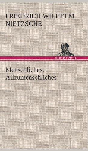 Cover for Friedrich Wilhelm Nietzsche · Menschliches, Allzumenschliches (Innbunden bok) [German edition] (2013)