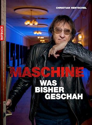 Maschine – Was bisher geschah - Christian Hentschel - Books - Rotbuch - 9783867892148 - February 19, 2024