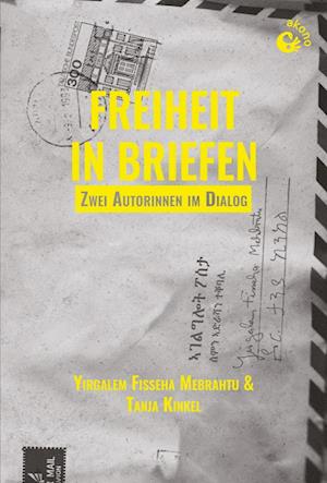 Cover for Yirgalem Fisseha Mebrahtu · Freiheit in Briefen (Book) (2023)