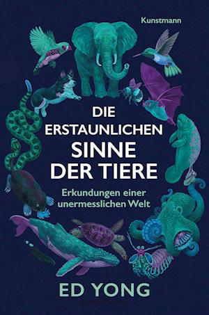 Die erstaunlichen Sinne der Tiere - Ed Yong - Livros - Kunstmann, A - 9783956145148 - 21 de setembro de 2022