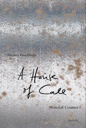 Cover for Heiner Goebbels · (EN) A House of Call - my imaginary notebook (Bok) (2022)