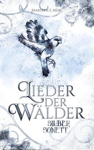 Cover for Marleen S. Meri · Lieder der Wälder - Silbersonett (Book) (2021)