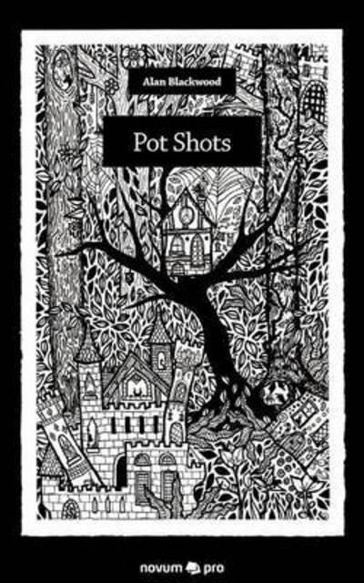 Cover for Alan Blackwood · Pot Shots (Paperback Book) (2016)