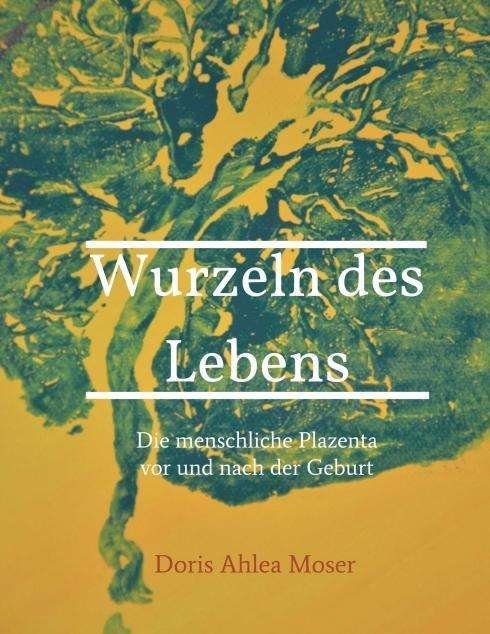 Cover for Moser · Wurzeln des Lebens (Book)