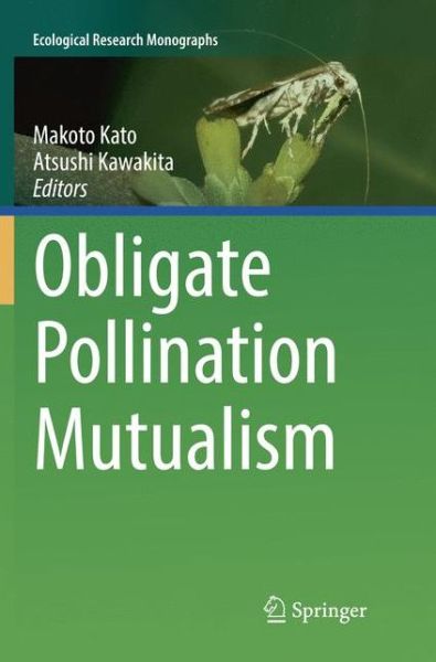 Cover for Obligate Pollination Mutualism - Ecological Research Monographs (Paperback Book) [Softcover reprint of the original 1st ed. 2017 edition] (2018)