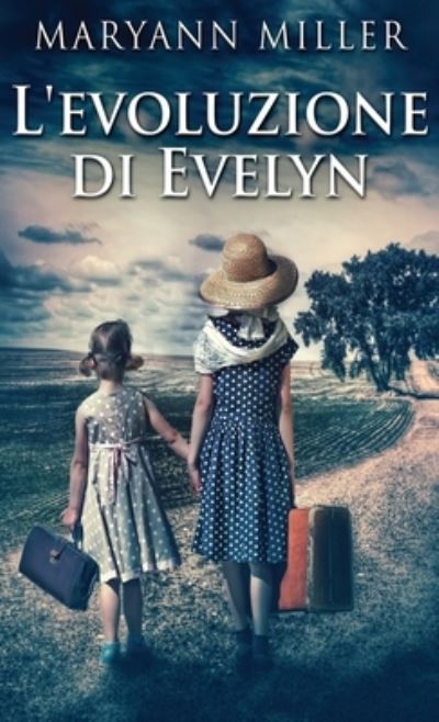 Cover for Maryann Miller · L'evoluzione di Evelyn (Gebundenes Buch) (2021)