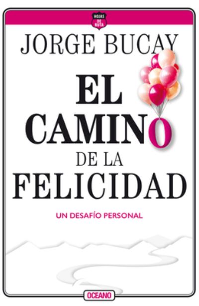 Cover for Jorge Bucay · El Camino de la Felicidad (Paperback Book) (2020)