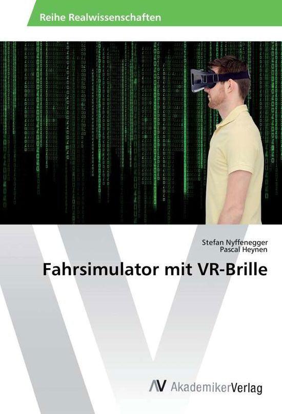 Fahrsimulator mit VR-Brille - Nyffenegger - Books -  - 9786202201148 - 