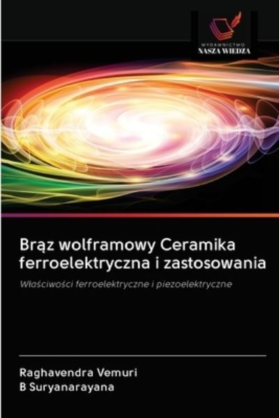 Cover for Raghavendra Vemuri · Br?z wolframowy Ceramika ferroelektryczna i zastosowania (Paperback Book) (2020)