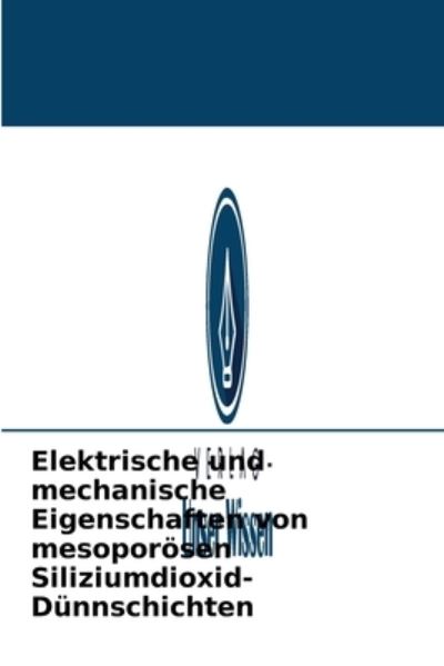 Cover for Amit Pratap Singh · Elektrische und mechanische Eigenschaften von mesoporoesen Siliziumdioxid-Dunnschichten (Paperback Book) (2021)