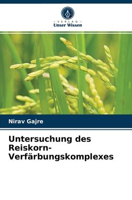Cover for Nirav Gajre · Untersuchung des Reiskorn-Verfarbungskomplexes (Paperback Book) (2021)